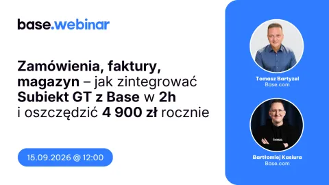 Zamówienia, faktury, magazyn – jak zintegrować Subiekt GT z Base w 2h i oszczędzić 4 900 zł rocznie