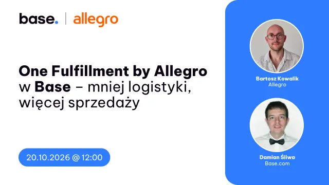 One Fulfillment by Allegro w Base – mniej logistyki, więcej sprzedaży